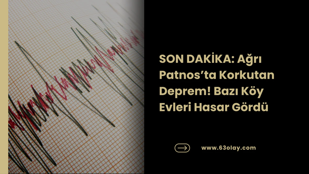 Ağrı&rsquo;da 4.3 B&uuml;y&uuml;kl&uuml;ğ&uuml;nde Deprem: Patnos&rsquo;ta Evler Hasar G&ouml;rd&uuml;!