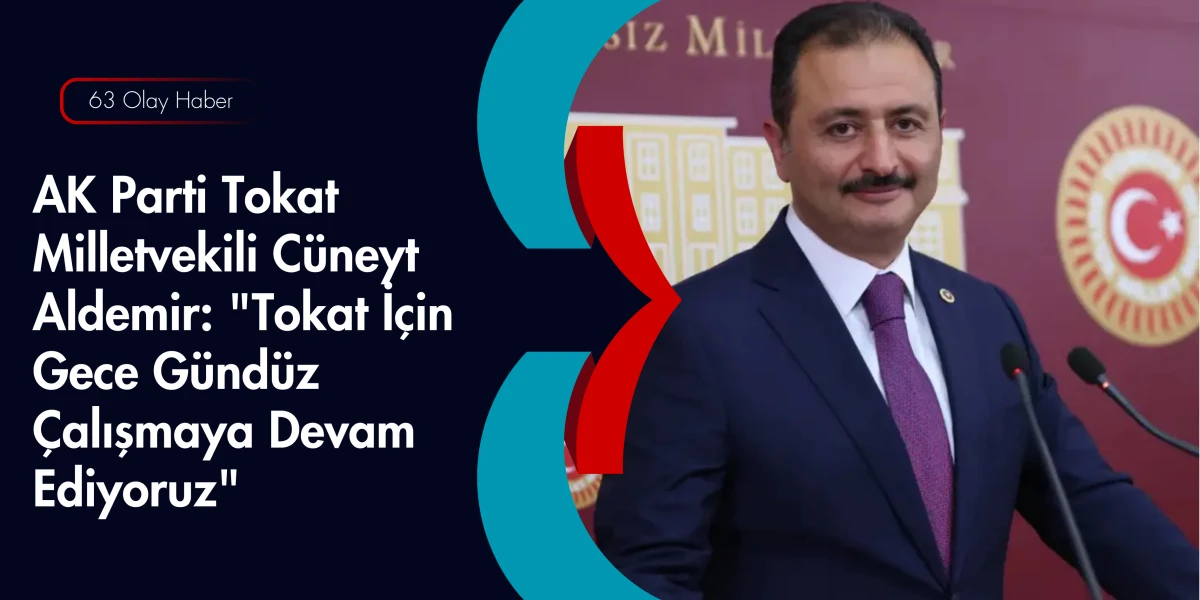 Aldemir&rsquo;den Tokat &Ccedil;ıkartması: Vatandaşımızın Emrindeyiz