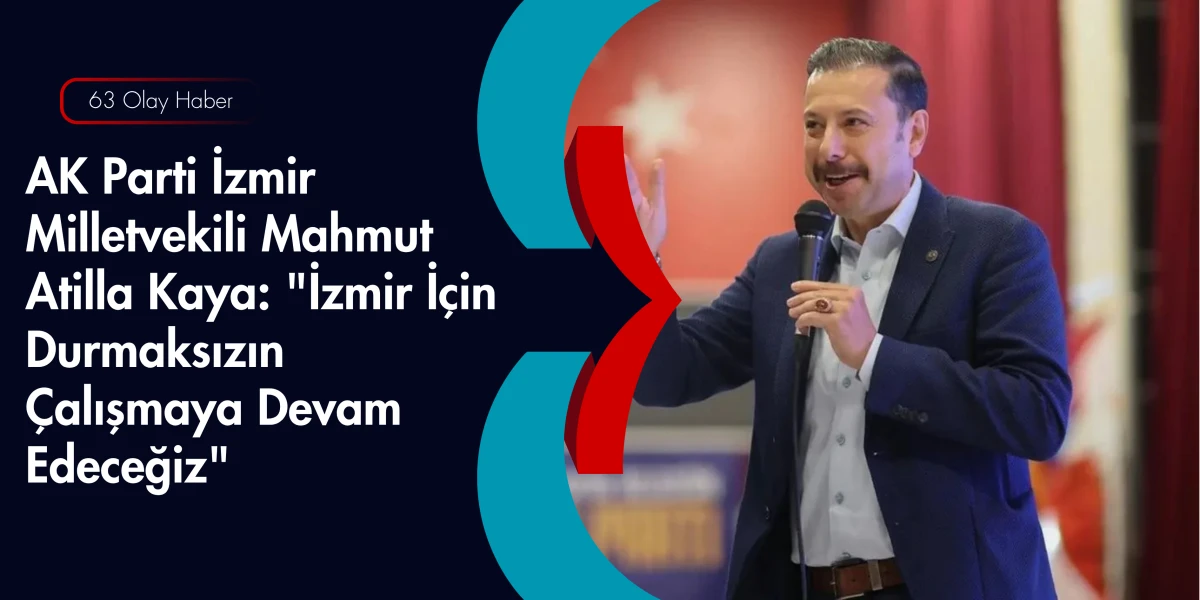 Ankara ve İzmir Arasında Yoğun Mekik: Atilla Kaya Yerel Projeleri Masaya Yatırdı!