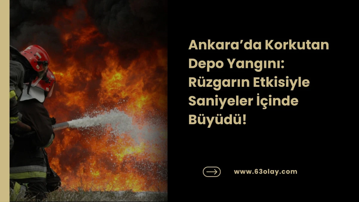 Ankara'da Alevler G&ouml;ky&uuml;z&uuml;n&uuml; Kapladı! Mobilya Deposunda Peş Peşe Patlamalar!