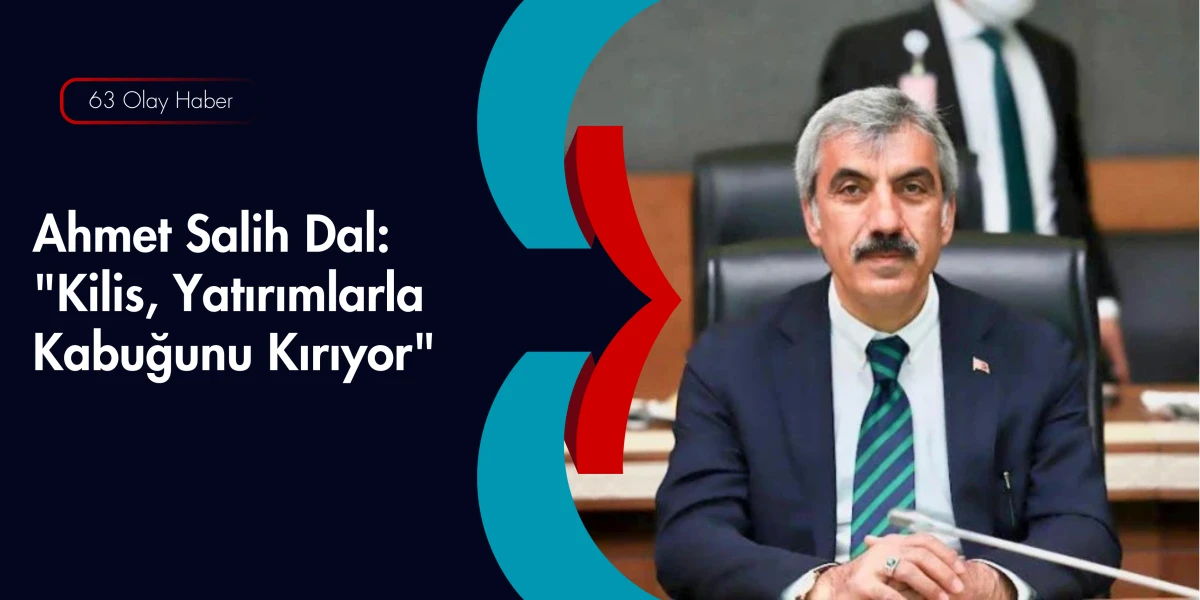 Ankara&rsquo;da Kilis Markajı: Ahmet Salih Dal Yatırımları Adım Adım Takip Ediyor