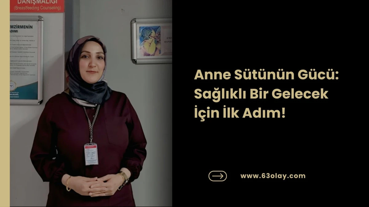 Anne S&uuml;t&uuml;n&uuml;n G&uuml;c&uuml;: Sağlıklı Bir Gelecek İ&ccedil;in İlk Adım!