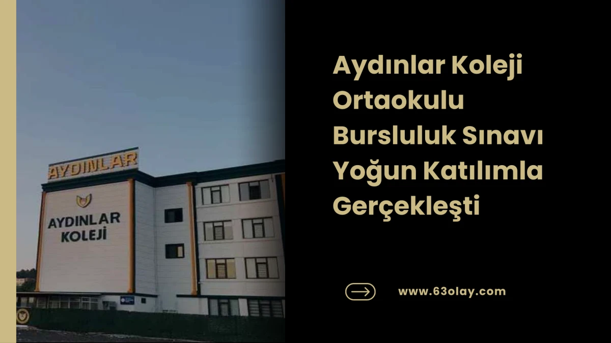 Aydınlar Koleji&rsquo;nde Bursluluk Heyecanı: Rekor Katılım!