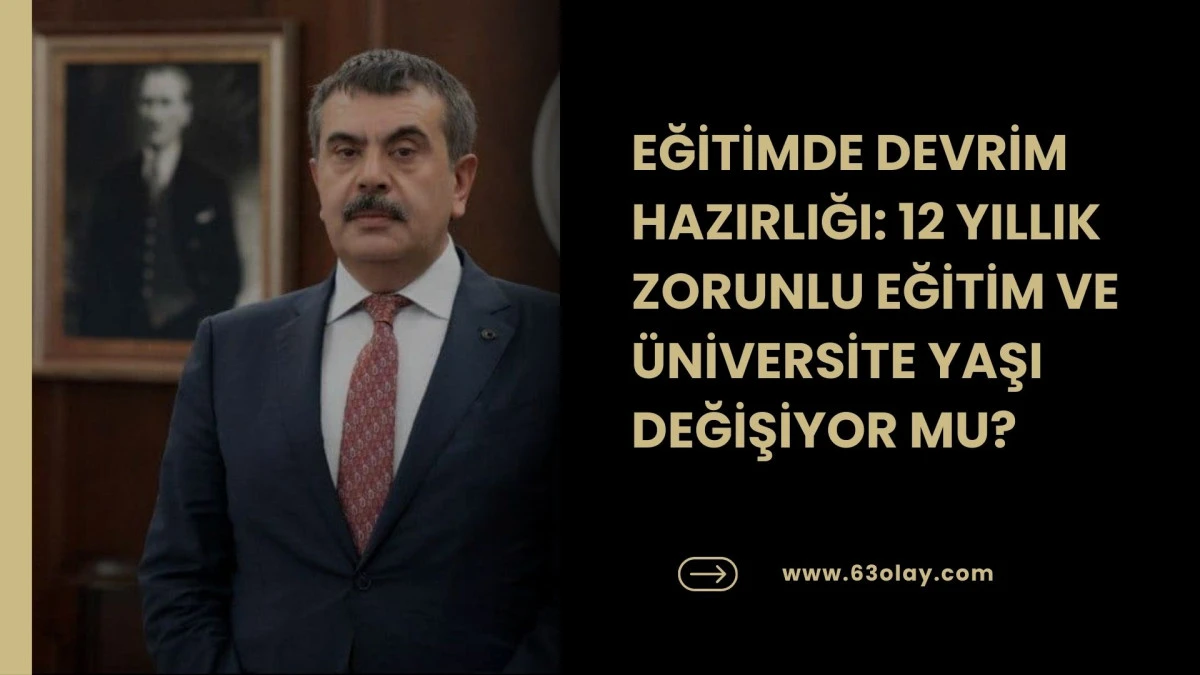 Bakan Tekin&rsquo;den Ezber Bozan A&ccedil;ıklama: &Uuml;niversiteye Başlama Yaşı 15&rsquo;e mi D&uuml;ş&uuml;yor?