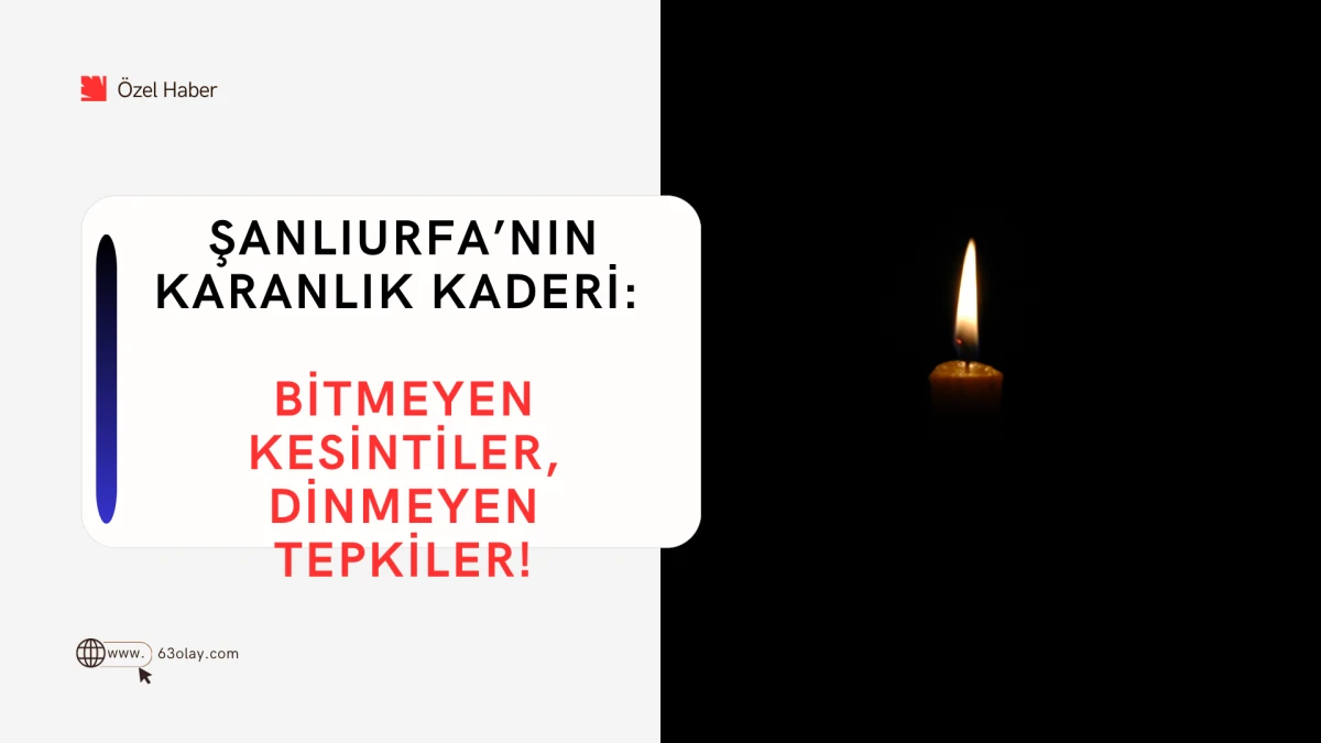 Baraj Şehri Şanlıurfa&rsquo;da Mum Işığı: Bu Ayıp Kimin?