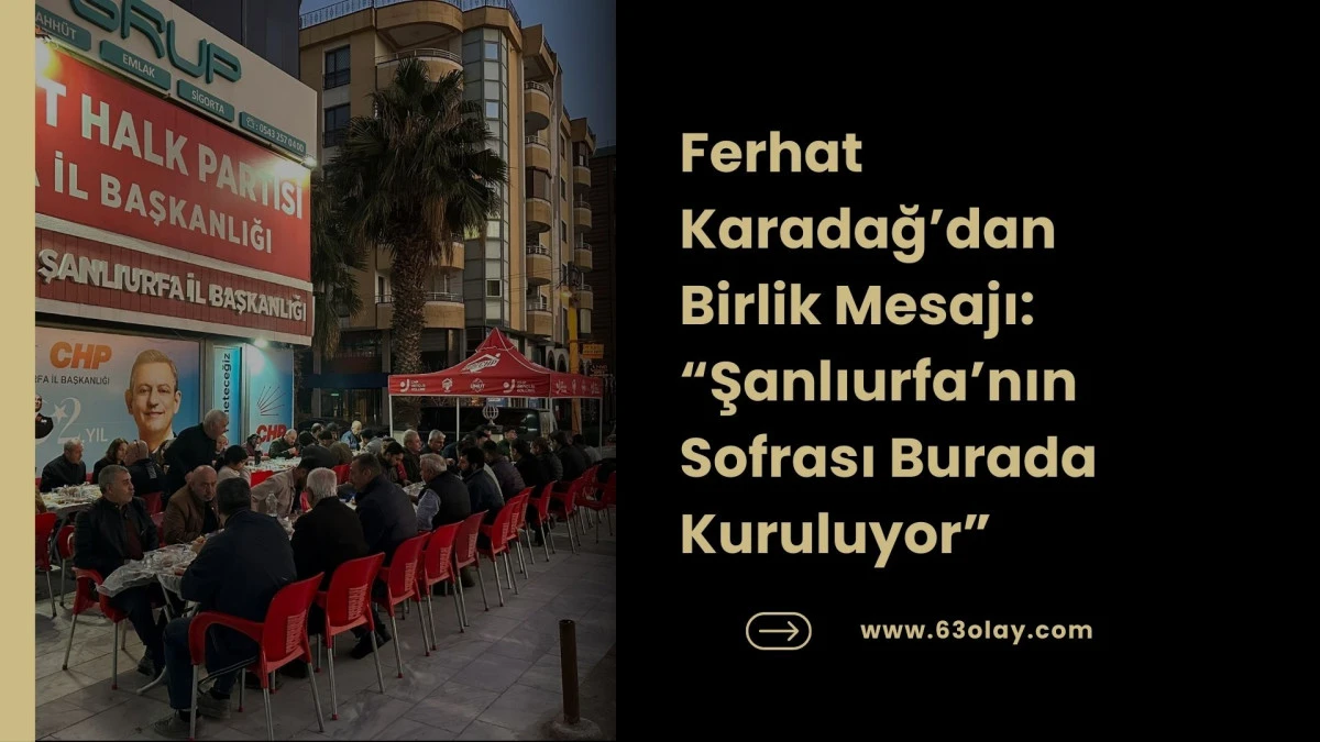 CHP Şanlıurfa&rsquo;dan G&ouml;n&uuml;l K&ouml;pr&uuml;s&uuml;: İftar Sofrası Her G&uuml;n Kuruluyor!