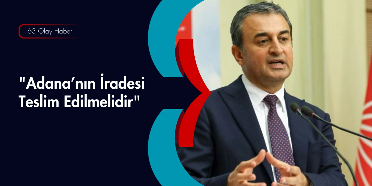 CHP&rsquo;li Burhanettin Bulut: Adana&rsquo;nın İradesi Teslim Edilmelidir