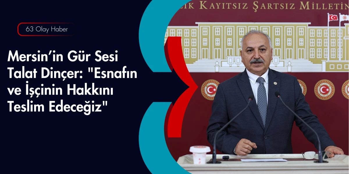 Din&ccedil;er&rsquo;den Ankara&rsquo;ya Mersin &Ccedil;ıkartması: Yatırımlar Nerede?
