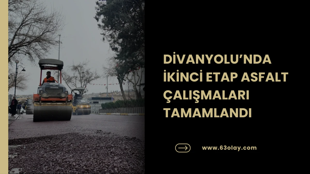 DİVANYOLU&rsquo;NDA İKİNCİ ETAP ASFALT &Ccedil;ALIŞMALARI TAMAMLANDI