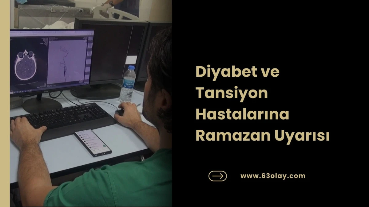 Diyabet ve Tansiyon Hastalarına Ramazan Uyarısı