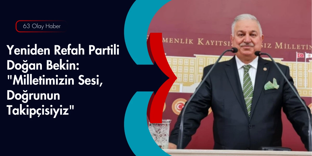 Doğan Bekin: Siyasetimiz Milletimizin Refahı İ&ccedil;indir