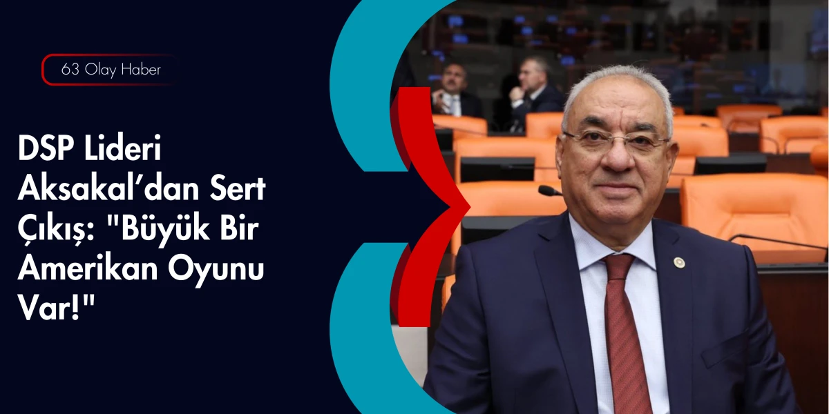 DSP Genel Başkanı &Ouml;nder Aksakal: Ter&ouml;r&uuml;n K&ouml;k&uuml;n&uuml; Kazımak Şarttır 