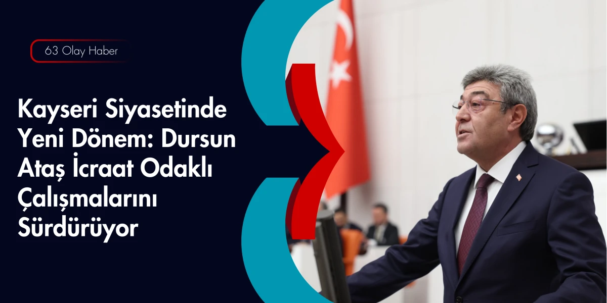 Dursun Ataş, Ankara-Kayseri Hattında Mekik Dokuyor