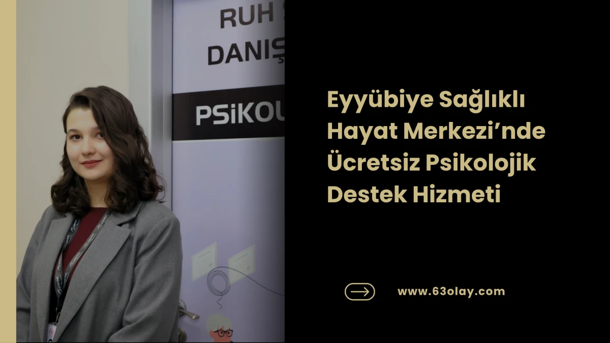 Eyy&uuml;biye Sağlıklı Hayat Merkezi&rsquo;nde &Uuml;cretsiz Psikolojik Destek Hizmeti