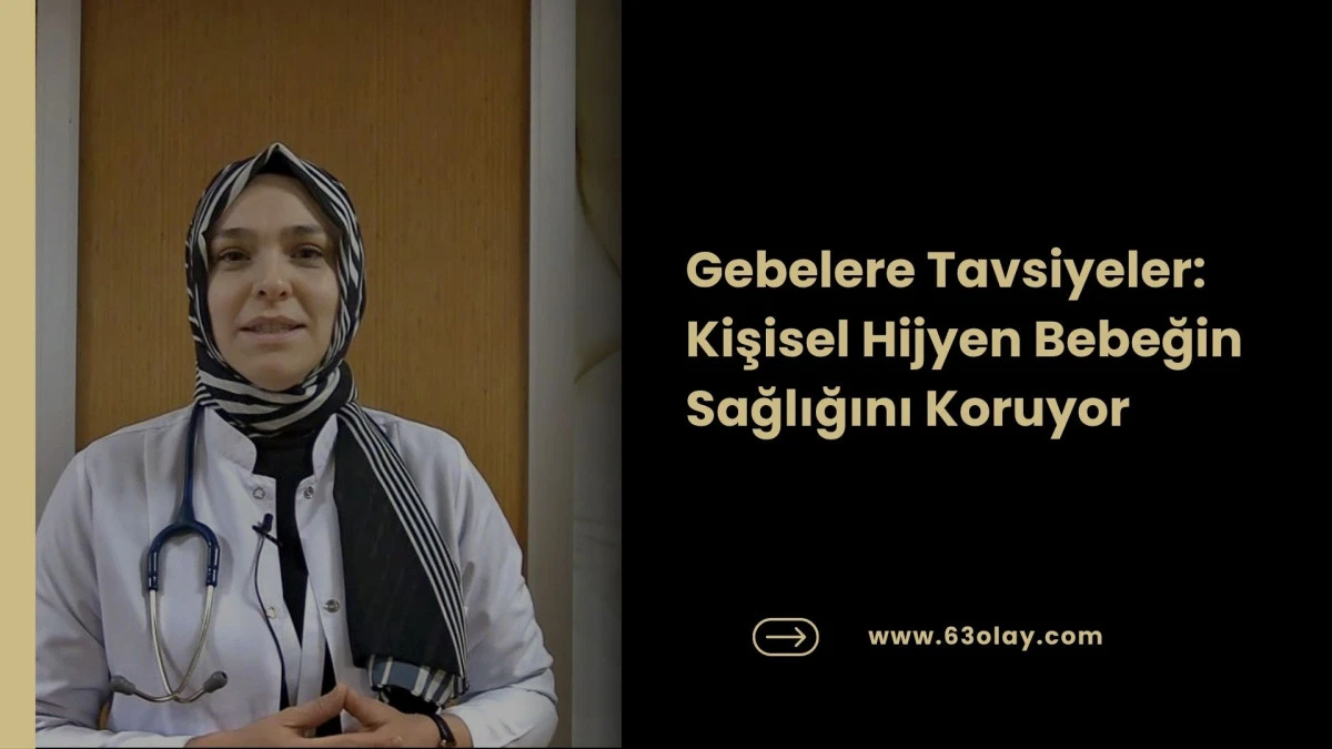 Gebelere Tavsiyeler: Kişisel Hijyen Bebeğin Sağlığını Koruyor