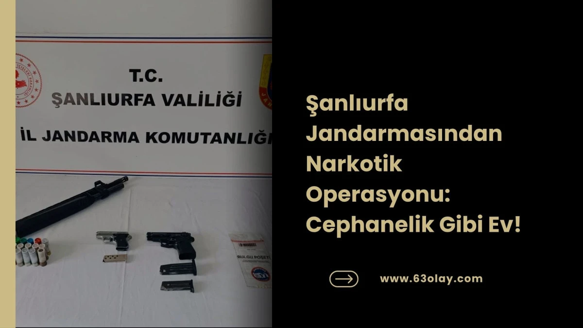 Haliliye'de Jandarma Baskını: Uyuşturucu ve Ruhsatsız Silahlar Ele Ge&ccedil;irildi!
