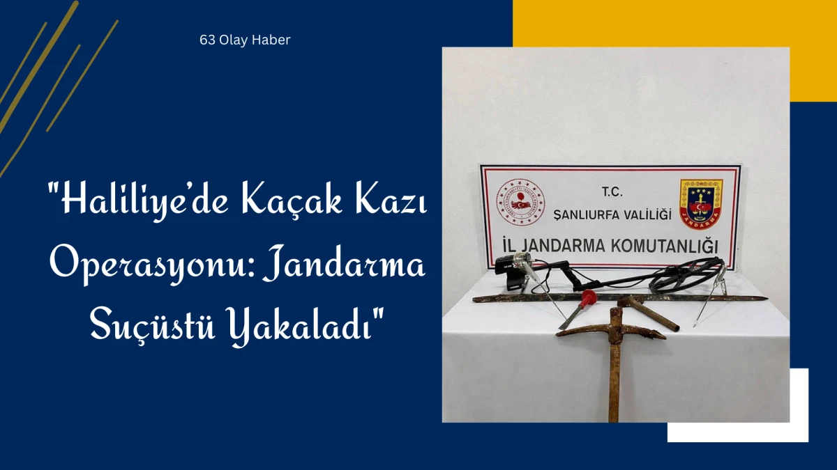Haliliye'de Ka&ccedil;ak Kazıya Jandarma Engeli