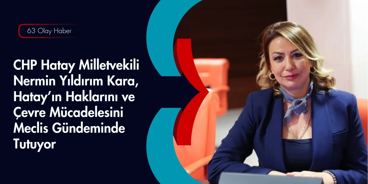 Hatay Milletvekili Nermin Yıldırım Kara: M&uuml;lkiyet Hakkı Kutsaldır, Takip&ccedil;isiyiz