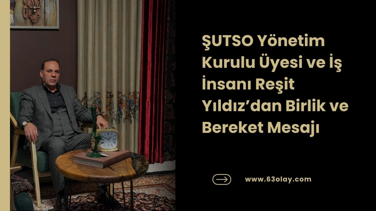 İş D&uuml;nyasının Sevilen İsmi Reşit Yıldız&rsquo;dan Bayram Tebriği