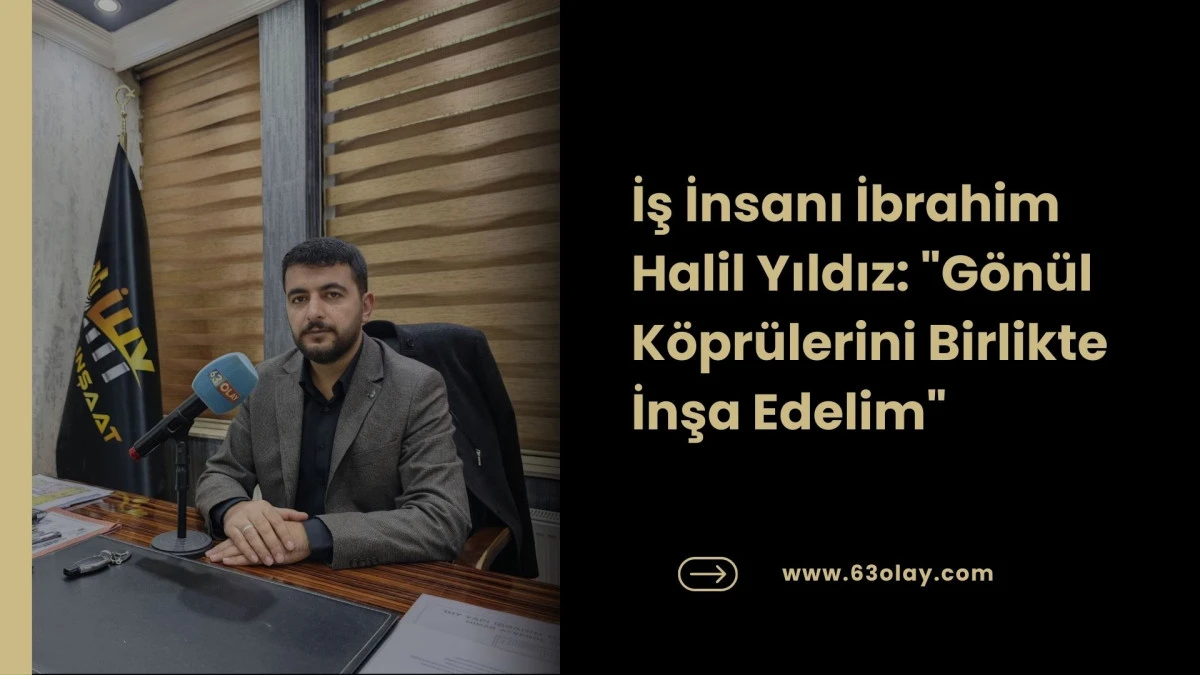 İş İnsanı İbrahim Halil Yıldız&rsquo;dan Ramazan Bayramı Mesajı