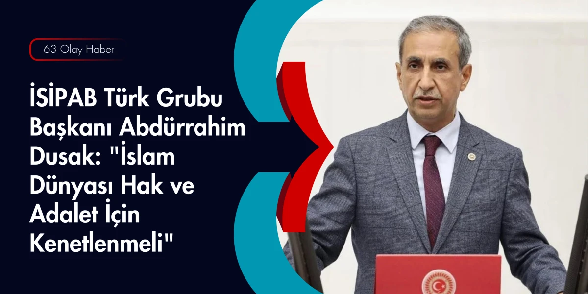 İslam D&uuml;nyasının Sorunları TBMM G&uuml;ndeminde: Dusak &Ccedil;&ouml;z&uuml;m Yollarını Sıraladı