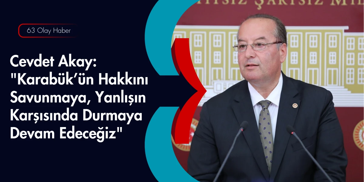Karab&uuml;k Milletvekili Akay&rsquo;ın G&uuml;ndemini Sizler İ&ccedil;in Derledik 