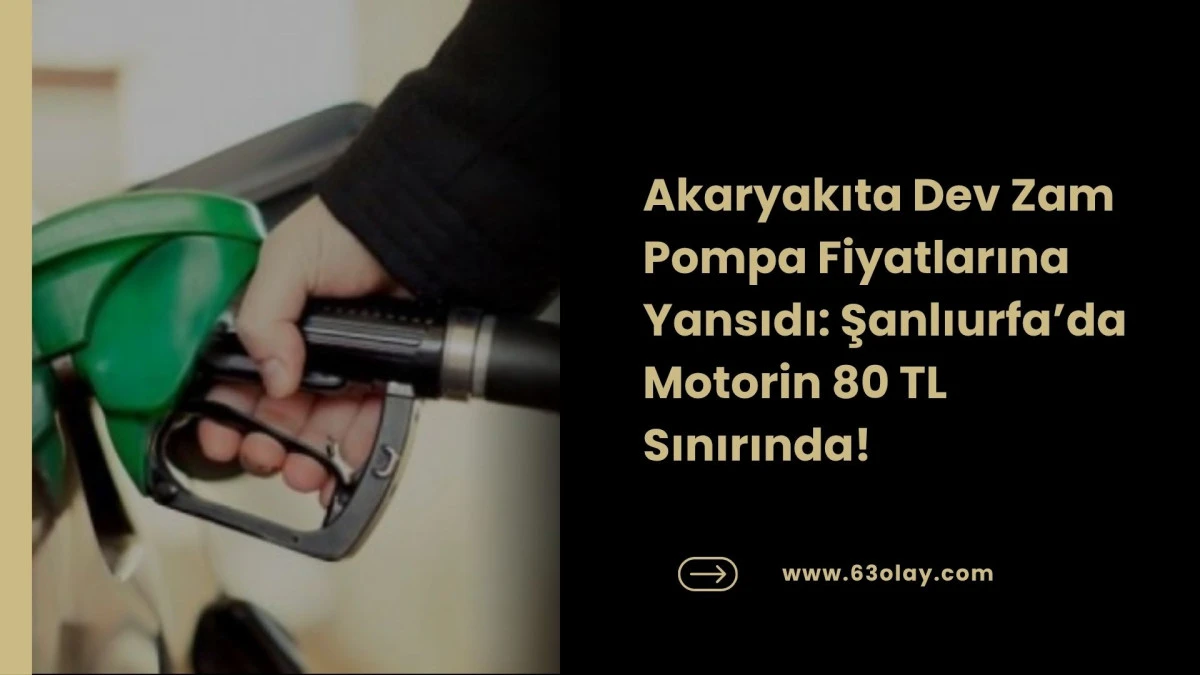 K&uuml;resel Kriz Pompayı Vurdu: Urfa'da Motorine B&uuml;y&uuml;k Zam