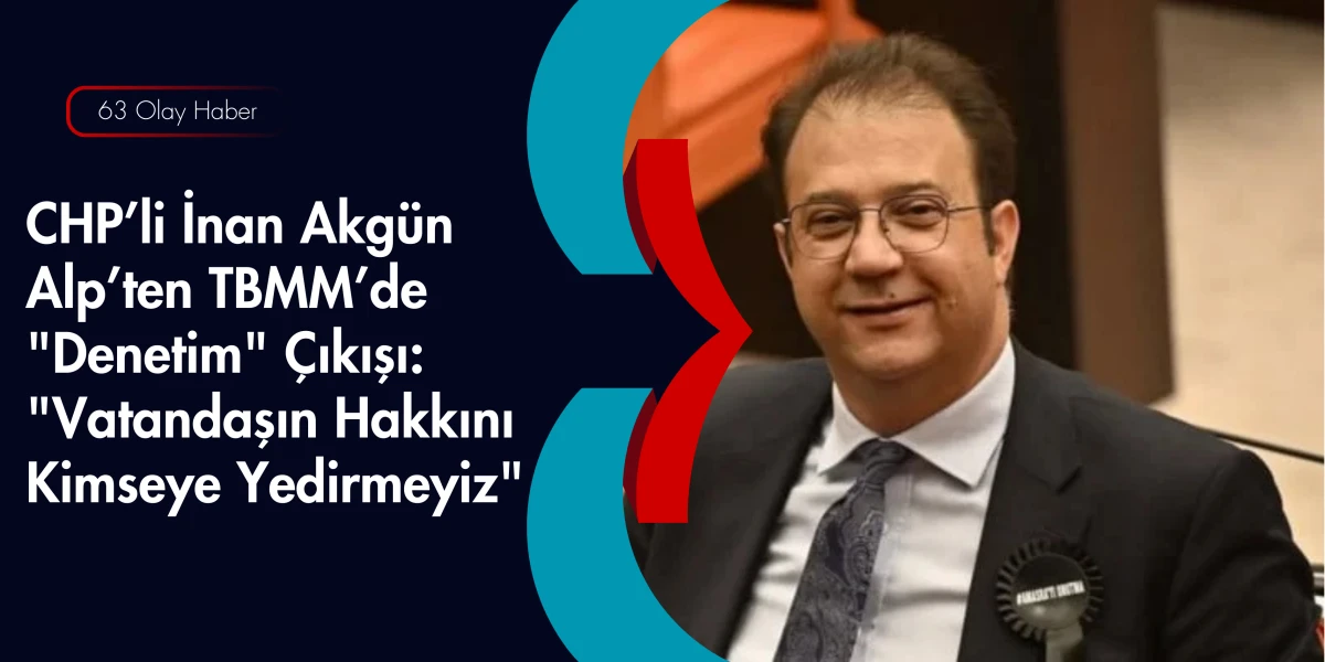 Meclis&rsquo;te İnan Akg&uuml;n Alp R&uuml;zgarı: Yolsuzluk Dosyalarını Bir Bir A&ccedil;ıyor!