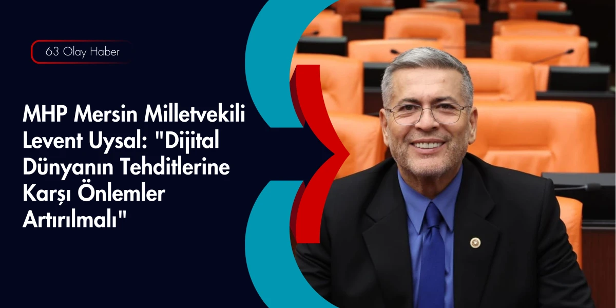 Mersin Milletvekili Dr. Levent Uysal, Teknoloji Vizyonuyla Mecliste Fark Yaratıyor