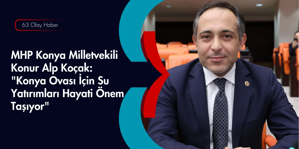 MHP Konya Milletvekili Konur Alp Ko&ccedil;ak: &Uuml;reticimizin Her Zaman Yanındayız