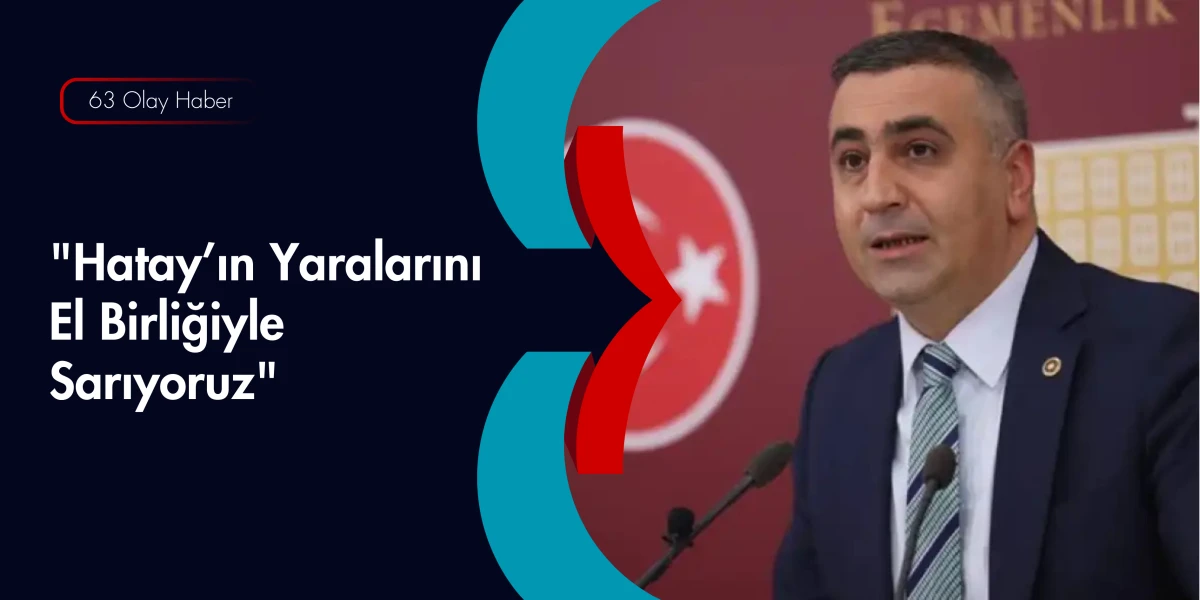 MHP&rsquo;li L&uuml;tfi Kaşık&ccedil;ı: Hatay&rsquo;ın Yaralarını El Birliğiyle Sarıyoruz