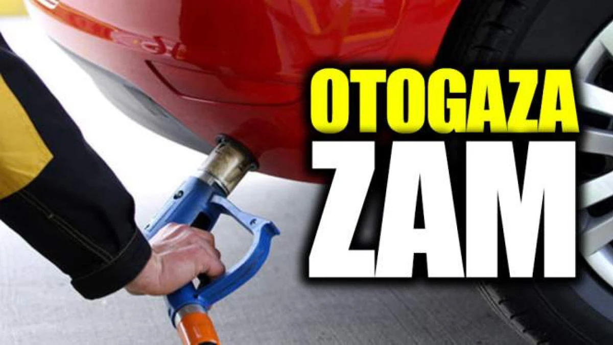 Motorinin Ardından Şimdide Otogaza B&uuml;y&uuml;k Zam 