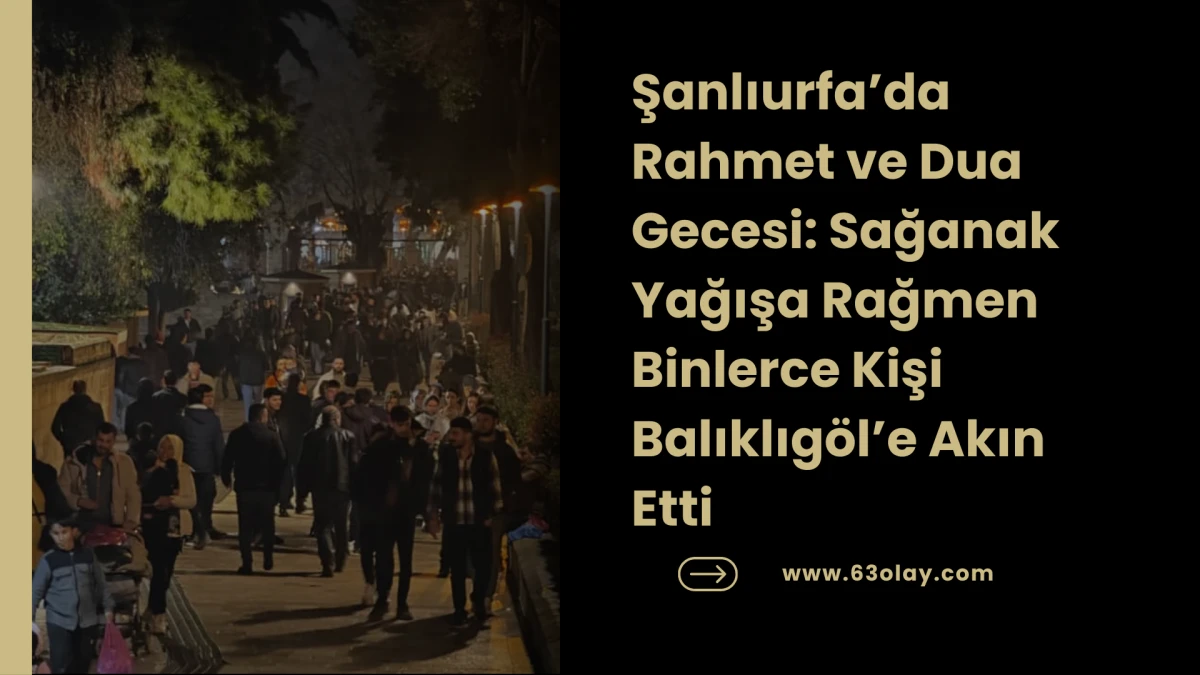 Peygamberler Şehrinde Kadir Gecesi: Yağmur Altında Saf Tuttular!