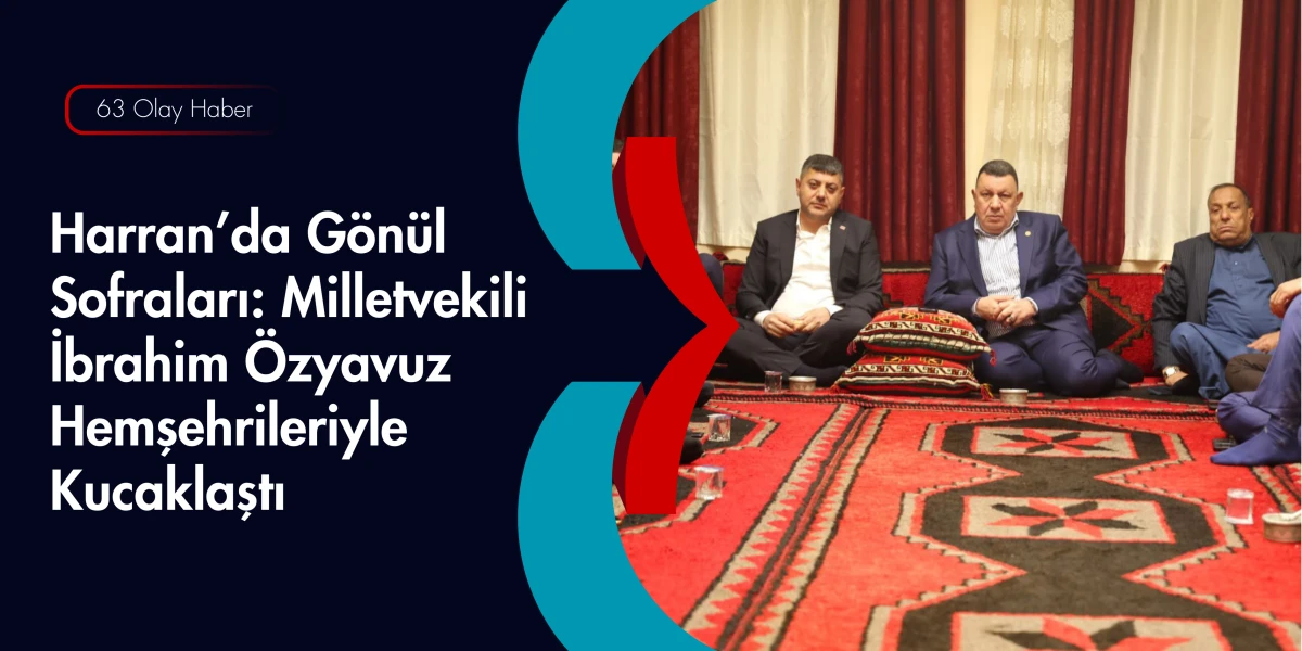 Protokol Değil Samimiyet: &Ouml;zyavuz Harran&rsquo;da Halkla İ&ccedil; İ&ccedil;e