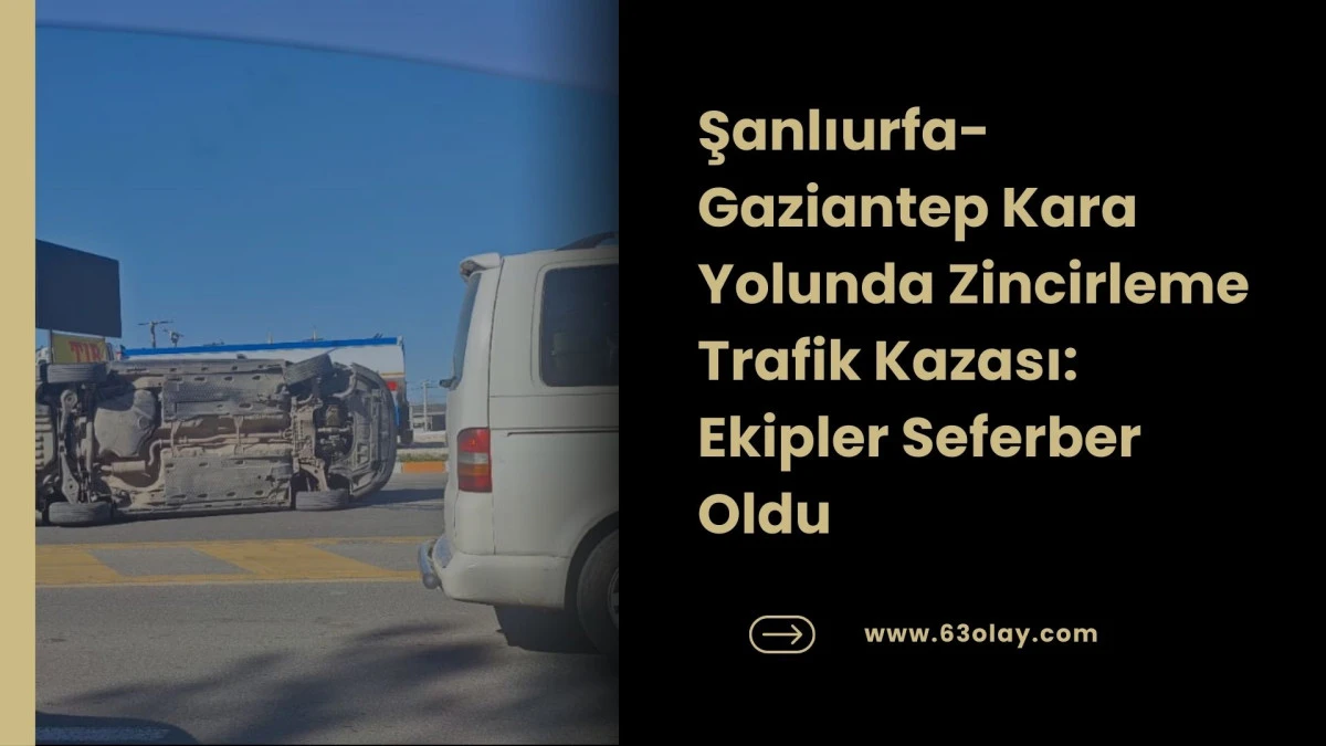 Şanlıurfa-Gaziantep Yolunda Can Pazarı: İş&ccedil;i Servisi ve 2 Ara&ccedil; &Ccedil;arpıştı!