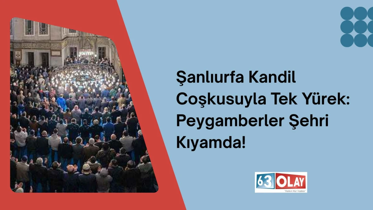 Şanlıurfa M&uuml;barek Geceyi Dualarla Karşıladı