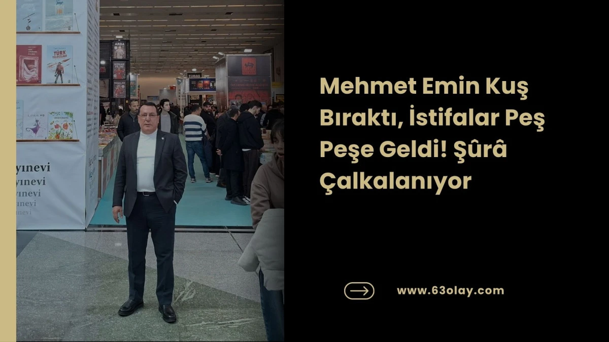 Şanlıurfa Ş&ucirc;r&acirc;sı&rsquo;nda İstifa Depremi! Mehmet Emin Kuş G&ouml;revini Bıraktı 