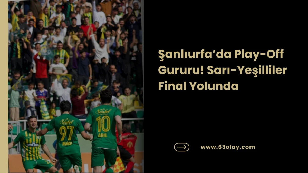 Şanlıurfa Tek Y&uuml;rek: Ankaraspor&rsquo;u Devirdik, Play-Off&rsquo;a Girdik!