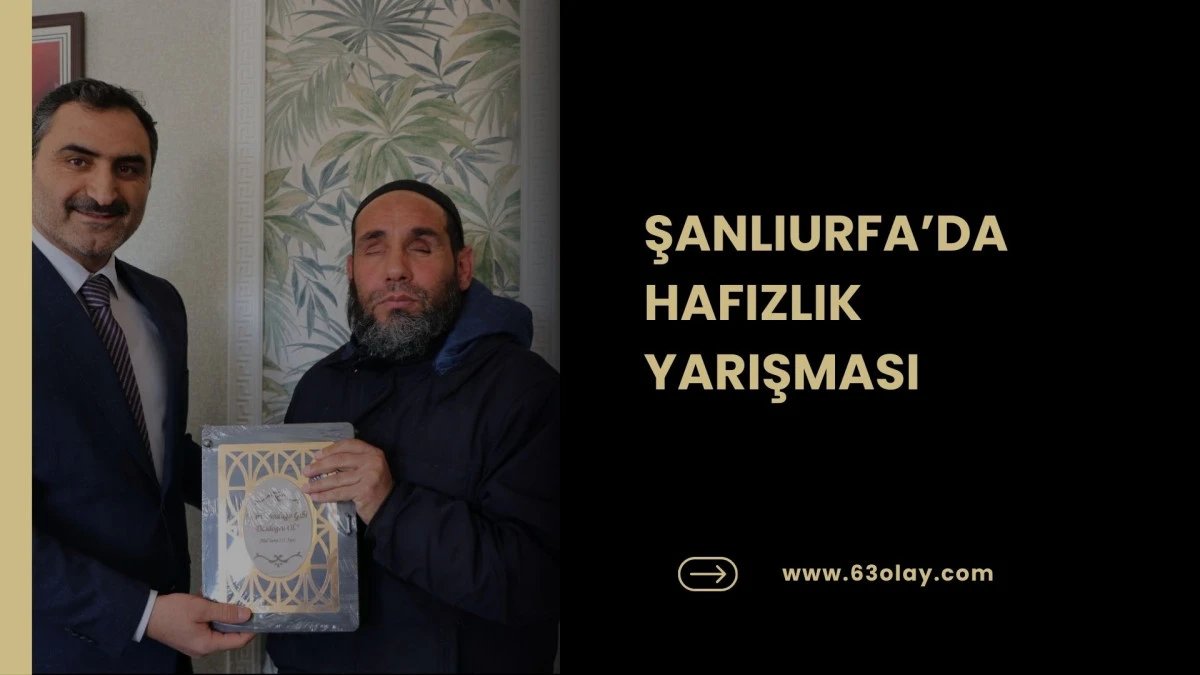 ŞANLIURFA&rsquo;DA HAFIZLIK YARIŞMASI