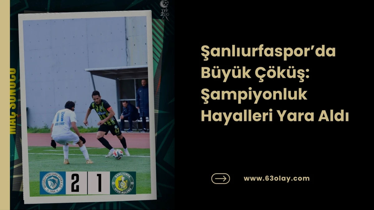 Şanlıurfa&rsquo;da Kan Kaybı S&uuml;r&uuml;yor: Zirve Yarışında Ağır Darbe!