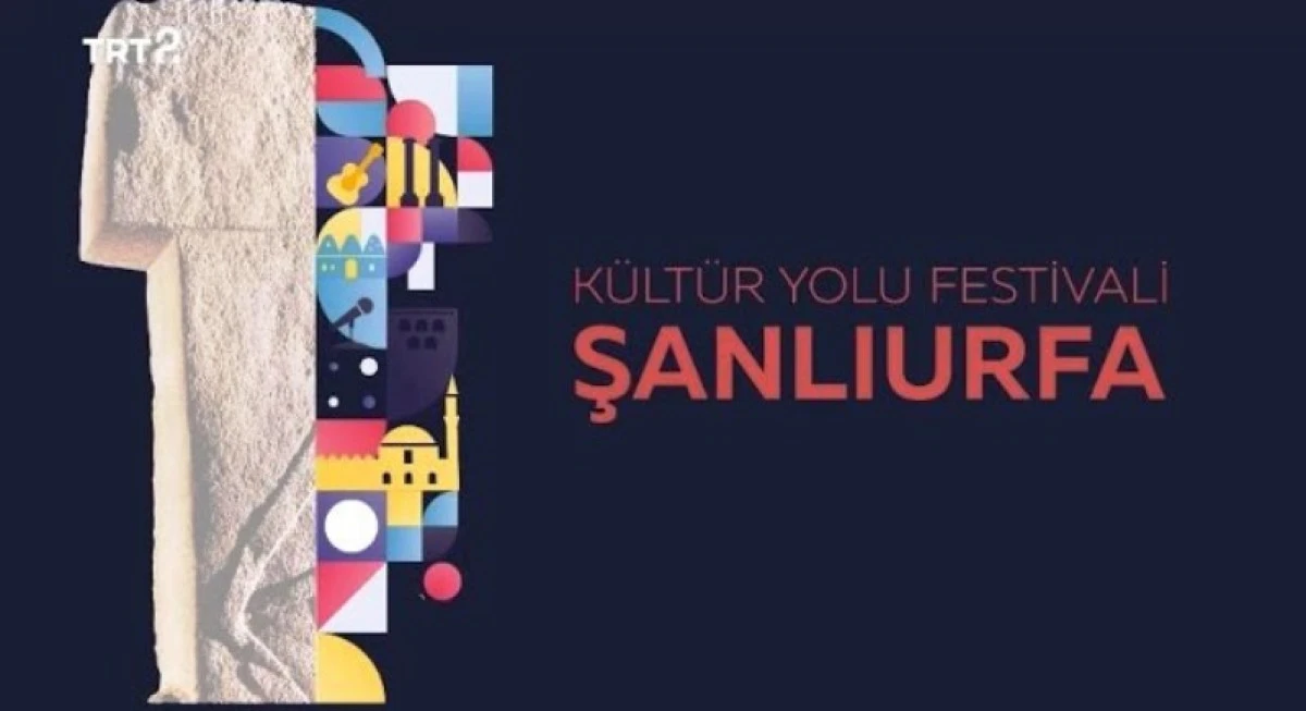 Şanlıurfa&rsquo;da K&uuml;lt&uuml;r ve Sanat R&uuml;zgarı Esecek: T&uuml;rkiye K&uuml;lt&uuml;r Yolu Festivali Başlıyor!