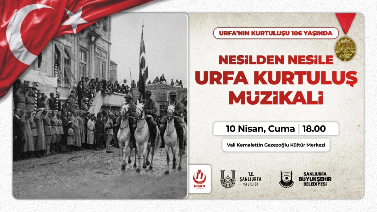 ŞANLIURFA&rsquo;NIN KURTULUŞUNUN 106. YILI COŞKUYLA KUTLANACAK