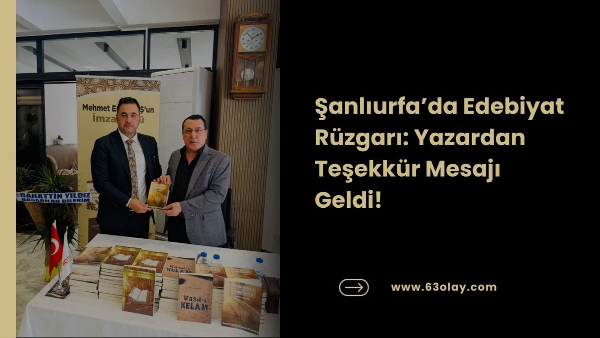 Şanlıurfa&rsquo;nın Sevilen Kalemi Mehmet Emin Kuş&rsquo;tan Teşekk&uuml;r!