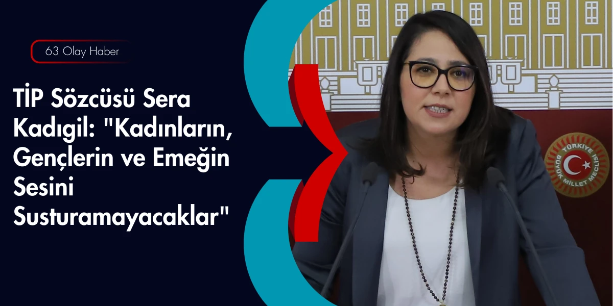 Sera Kadıgil: Sesimizi Kısmak İsteyenler Yanılıyor