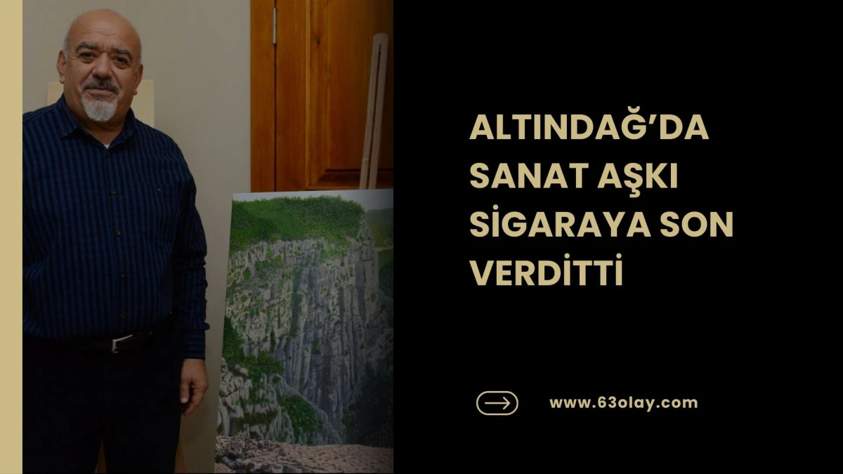 SİGARA BIRAKTIRAN SANAT AŞKI