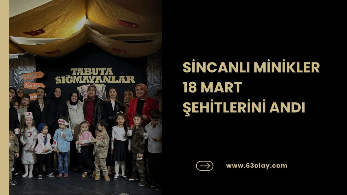 SİNCANLI MİNİKLER 18 MART ŞEHİTLERİNİ ANDI