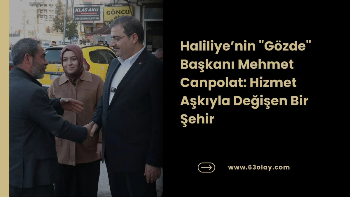 Sosyal Belediyeciliğin &Ouml;nc&uuml;s&uuml;: Mehmet Canpolat ile Haliliye&rsquo;de Durmak Yok!