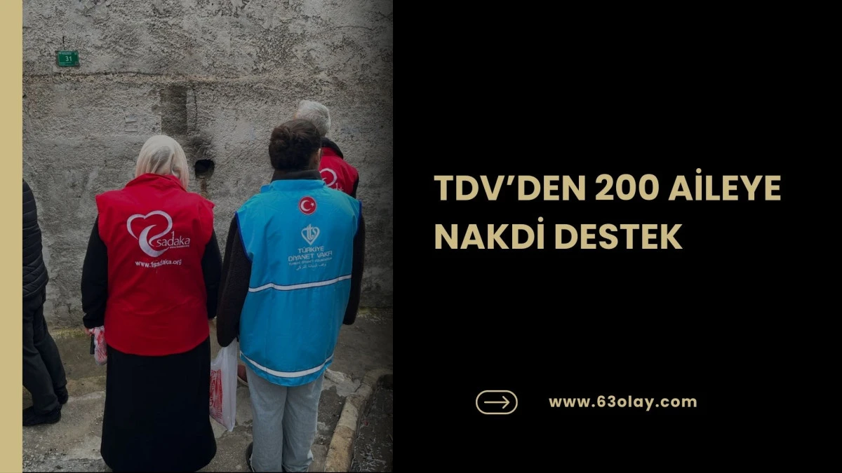 TDV&rsquo;DEN 200 AİLEYE NAKDİ DESTEK