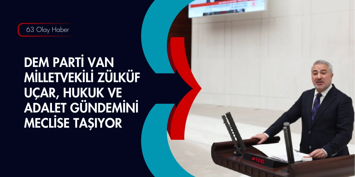 Van Milletvekili Z&uuml;lk&uuml;f U&ccedil;ar, Cezaevleri ve Hukuk Reformlarını Yakın Markaja Aldı