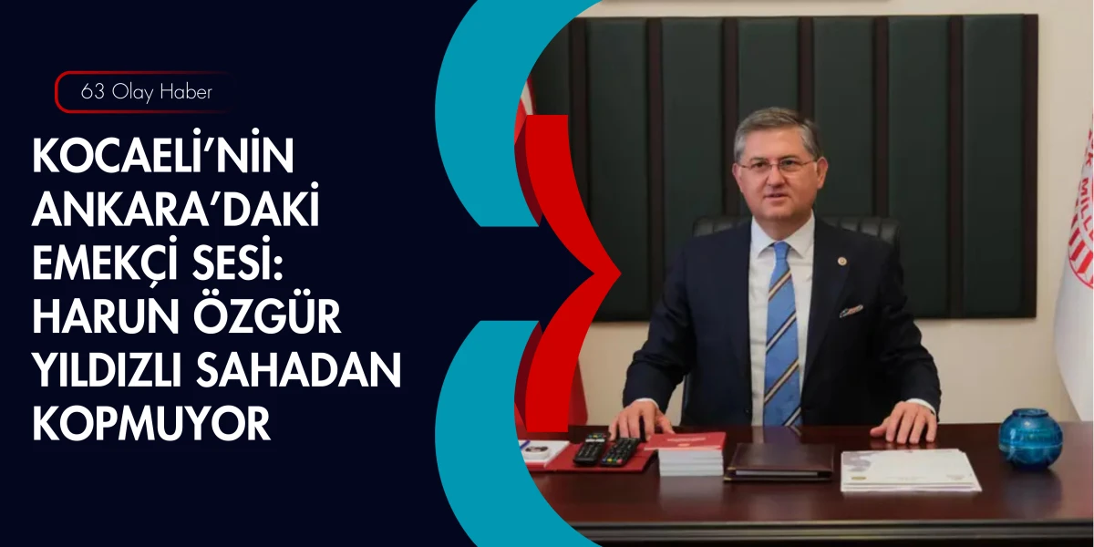 Yıldızlı Kocaeli&rsquo;nin Dosyalarıyla Ankara&rsquo;da